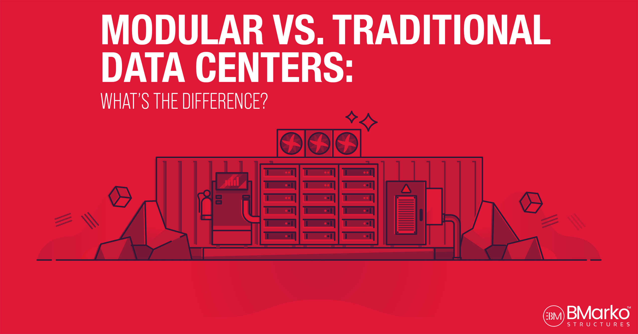 Modular vs. Traditional Data Centers - Bmarko Structures