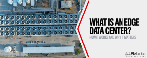 what is an edge data center title graphic - bmarko structures